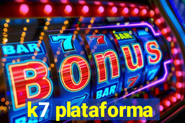 k7 plataforma